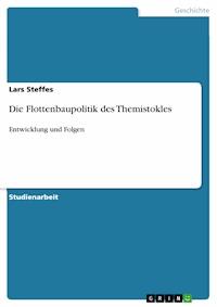 Die Flottenbaupolitik des Themistokles - Lars Steffes - E-Book