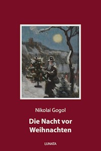 Die Nacht vor Weihnachten - Nikolái Gógol - E-Book