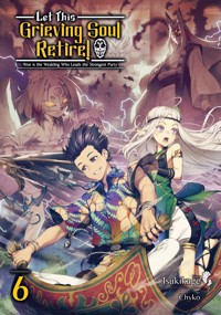 Let This Grieving Soul Retire: Volume 6 (Light Novel) - Tsukikage - E-Book