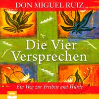 Die vier Versprechen - Don Miguel Ruiz - Hörbuch
