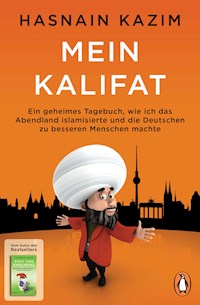Mein Kalifat - Hasnain Kazim - E-Book