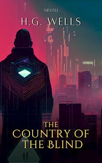 The Country of the Blind - H. G. Wells - E-Book