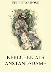 Kerlchen als Anstandsdame - Felicitas Rose - E-Book