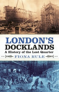 London's Docklands - Fiona Rule - E-Book