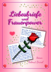 Liebesbriefe und Frauenpower - Helmut Brixel - E-Book
