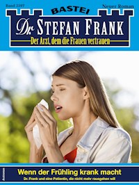 Dr. Stefan Frank 2597 - Stefan Frank - E-Book