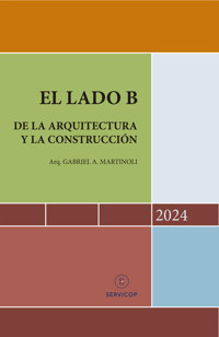 El lado B de la arquitectura y la construcción - Gabriel A. Martinoli - E-Book