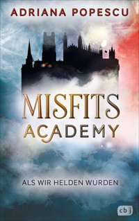 Misfits Academy - Als wir Helden wurden - Adriana Popescu - E-Book
