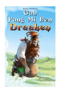 Gah fang mi een Draaken - Swen Moritzen - E-Book