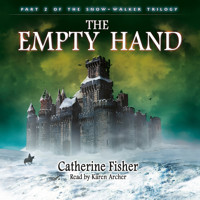 The Empty Hand - The Snow-Walker Trilogy, Part 2 (Unabridged) - Catherine Fisher - Hörbuch