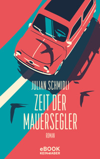 Zeit der Mauersegler - Julian Schmidli - E-Book
