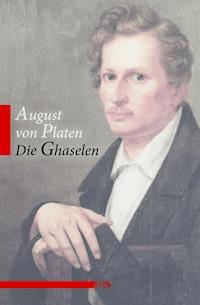 Die Ghaselen - August von Platen - E-Book
