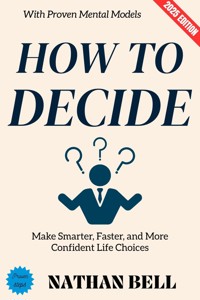 How to Decide: - Nathan Bell - E-Book