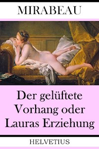 Der gelüftete Vorhang oder Lauras Erziehung - Honoré Gabriel Riqueti de Mirabeau - E-Book