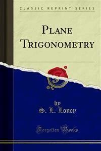 Plane Trigonometry - S. L. Loney - E-Book