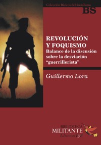 Revolución y foquismo - Guillermo Lora - E-Book