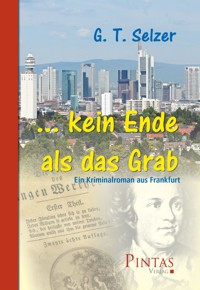 ... kein Ende als das Grab - G. T. Selzer - E-Book