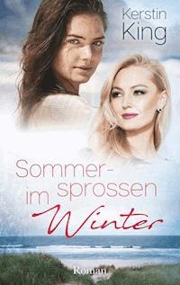 Sommersprossen im Winter - Kerstin King - E-Book