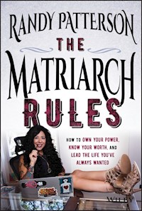 The Matriarch Rules - Randy Patterson - E-Book