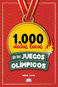 1.000 datos locos de los Juegos Olímpicos - Anibal Litvin - E-Book