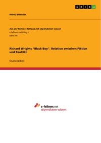 Richard Wrights "Black Boy". Relation zwischen Fiktion und Realität - Moritz Elsaeßer - E-Book