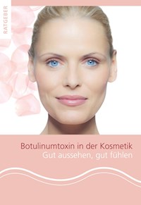 Patientenratgeber Botulinumtoxin in der Kosmetik - Gerhard Sattler - E-Book