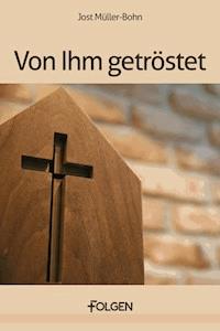 Von Ihm getröstet - Jost Müller-Bohn - E-Book