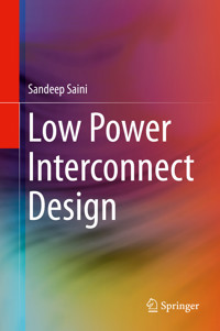 Low Power Interconnect Design - Sandeep Saini - E-Book