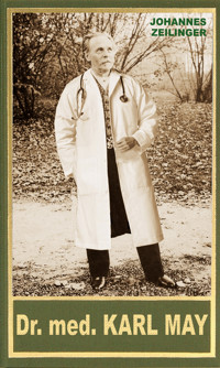 Dr. med. Karl May - Johannes Zeilinger - E-Book