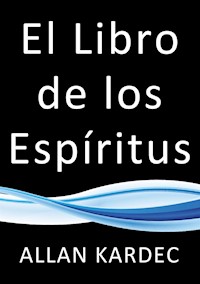 El libro de los espiritus - Kardec Allan - E-Book