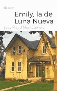 Emily, la de Luna Nueva - Lucy Maud Montgomery - E-Book