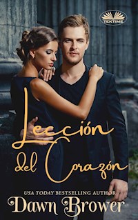 Lecciones Del Corazón - Dawn Brower - E-Book