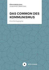 Das Common des Kommunismus - Érik Bordeleau - E-Book