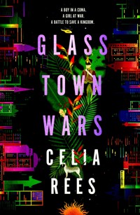 Glass Town Wars - Celia Rees - E-Book