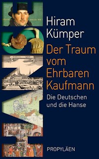Der Traum vom Ehrbaren Kaufmann - Hiram Kümper - E-Book