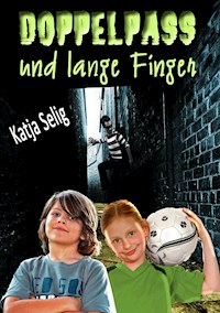 Doppelpass und lange Finger - Katja Selig - E-Book