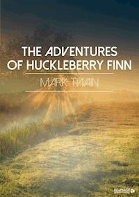 The Adventures of Huckleberry Finn - Mark Twain - E-Book
