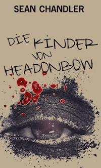 Die Kinder von Headonbow - Sean Chandler - E-Book