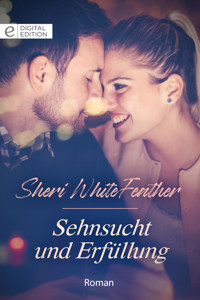 Sehnsucht und Erfüllung - Sheri WhiteFeather - E-Book