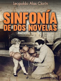 Sinfonía de dos novelas - Leopoldo Alas Clarín - E-Book
