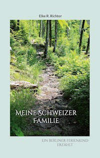Meine Schweizer Familie - Elke R. Richter - E-Book