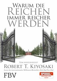Warum die Reichen immer reicher werden - Robert T. Kiyosaki - E-Book
