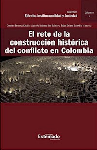 El reto de la construcción histórica del conflicto en Colombia - Gerardo Barbosa Castillo - E-Book