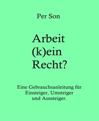 Arbeit (k)ein Recht? - Per Son - E-Book
