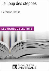 Le Loup des steppes d'Hermann Hesse - Encyclopaedia Universalis - E-Book