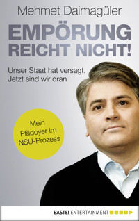 Empörung reicht nicht! - Mehmet Daimagüler - E-Book
