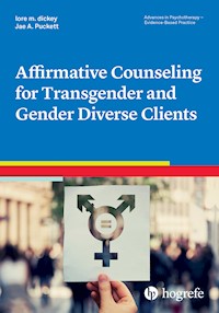 Affirmative Counseling for Transgender and Gender Diverse Clients - lore m. dickey - E-Book