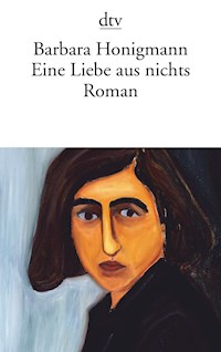 Eine Liebe aus nichts - Barbara Honigmann - E-Book