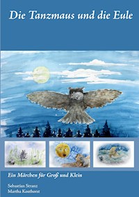 Die Tanzmaus und die Eule - Sebastian Stranz - E-Book