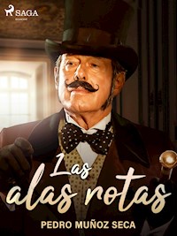Las alas rotas - Pedro Muñoz Seca - E-Book